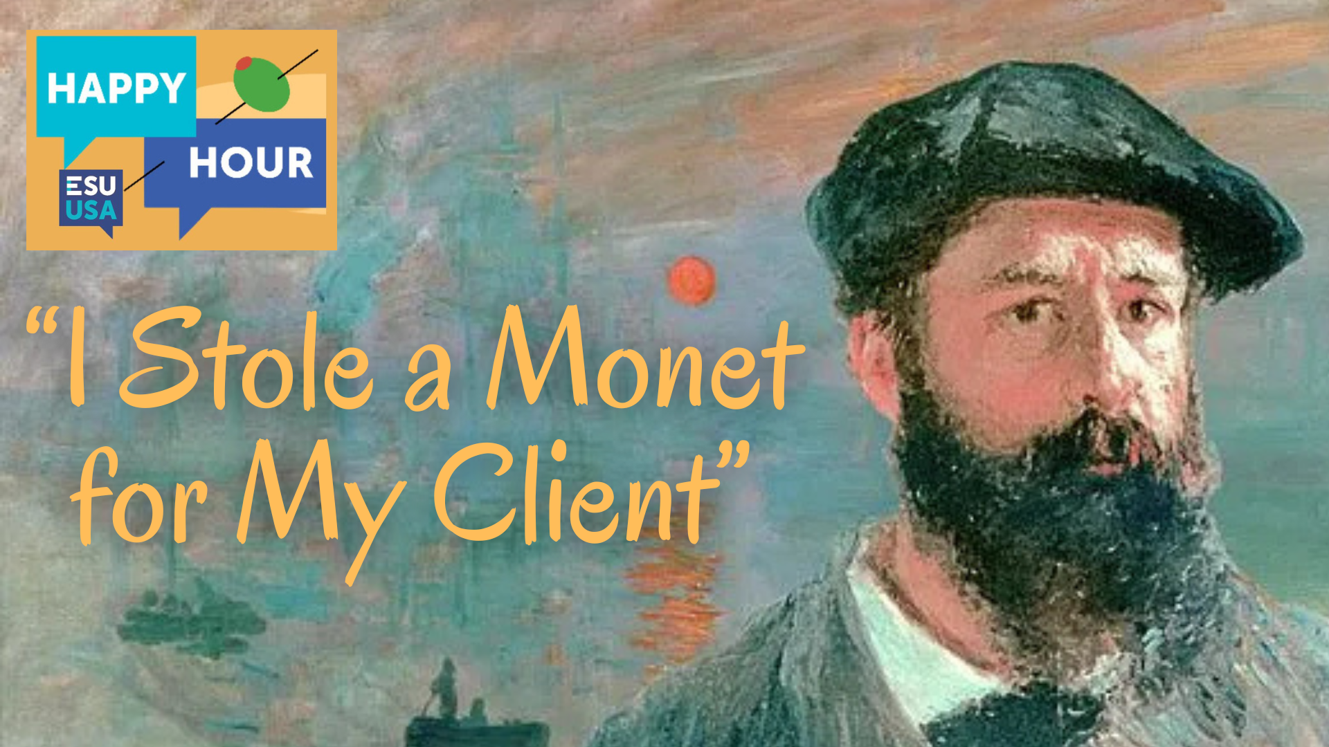 Happy Hour: I Stole a Monet for My Client